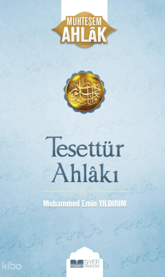 Tesettür Ahlakı;Muhteşem Ahlak