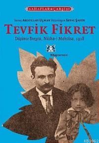 Tevfik Fikret; Düşünce Dergisi - Nüsha-i Mahsusa 1918
