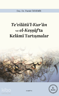 Te'vilatü'l-Kur'an ve el-Keşşaf'ta Kelami Tartışmalar