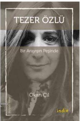 Tezer Özlü; Bir Arayışın Peşinde