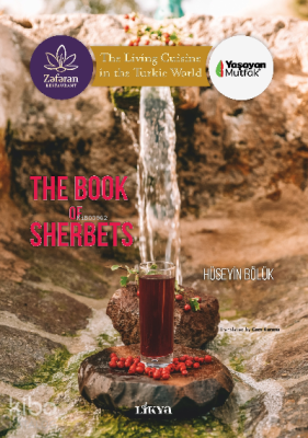 The Book Of Sherbets;-The Living Cuisine in the Turkic World- Hüseyin 