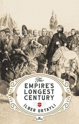 The Empire's Longest Century İlber Ortaylı
