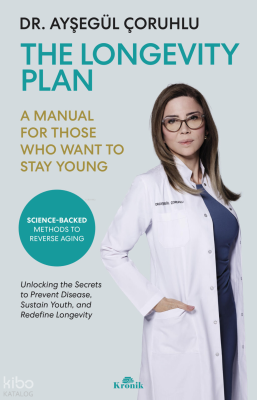The Longevity Plan;A Manual For Those Who Want To Stay Young