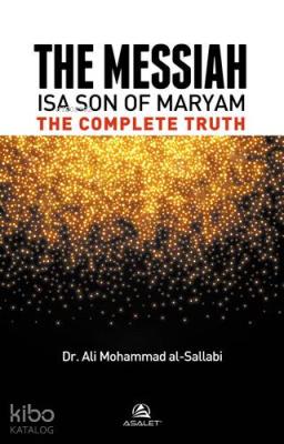 The Messiah Isa Son Of Maryam The Complete Truth