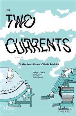 The Two Currents; Bir Bosphorus Review of Books Antolojisi