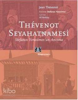Thevenot Seyahatnamesi; Stefanos Yerasimos'un Anısına