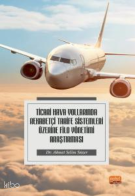 Ticari Hava Yollarında Rekabetçi Tarife Sistemleri Üzerine Filo Yöneti