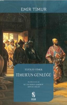 Timur'un Günlüğü Sahibkıran Emir Timur