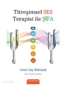 Titreşimsel Ses Terapisi ile Şifa Eileen Day McKusick
