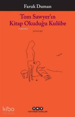 Tom Sawyer'ın Kitap Okuduğu Kulübe Faruk Duman
