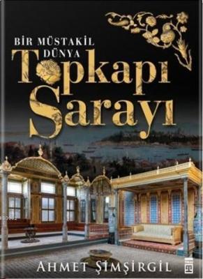 Topkapı Sarayı (Ciltli); Bir Müstakil Dünya