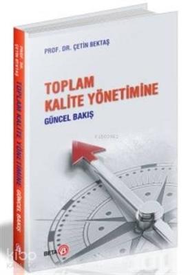 Toplam Kalite Yönetimine Güncel Bakış
