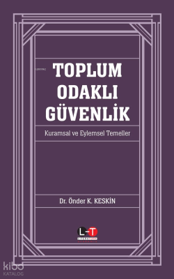 Toplam Odaklı Güvenlik;Kuramsal ve Eylemsel Temeller
