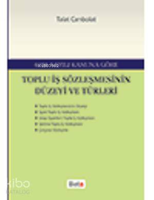Toplu İş Sözleşmesinin Düzeyi ve Türleri