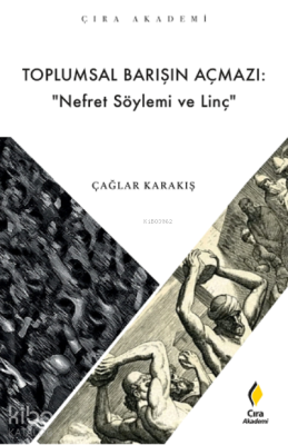 Toplumsal Barışın Açmazı: “ Nefret Söylemi ve Linç”