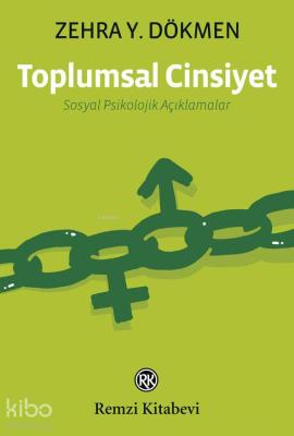 Toplumsal Cinsiyet; Sosyal Psikolojik Açıklamalar