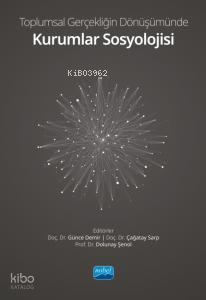 Toplumsal Gerçekliğin Dönüşümünde Kurumlar Sosyolojisi