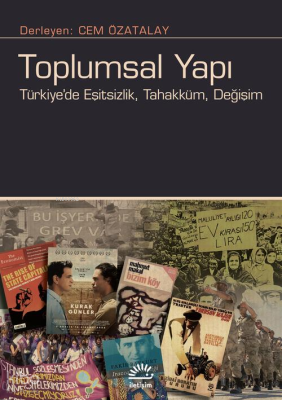 Toplumsal Yapı;Türkiye'de Eşitsizlik, Tahakküm, Değişim