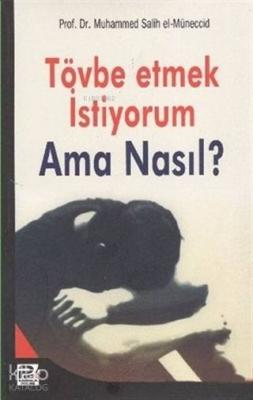 Tövbe Etmek İstiyorum Ama Nasıl?