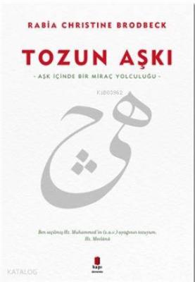 Tozun Aşkı; Aşk İçinde Bir Miraç Yolculuğu