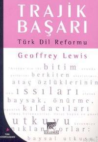 Trajik Başarı Türk Dil Reformu