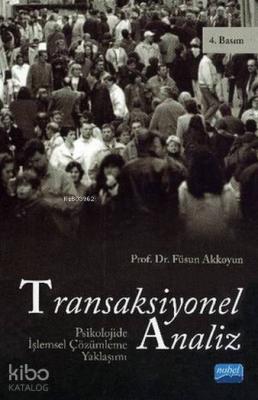 Transaksiyonel Analiz Psikolojide İşlemsel Çözümleme Yaklaşımı