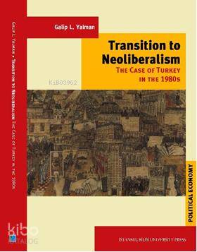 Transition To Neoliberalism; The Case Of Turkey In The 1980s
