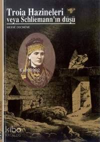 Troia Hazineleri Veya Schlienmann'ın Düşü