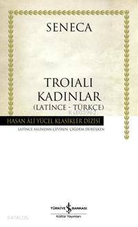 Troialı Kadınlar (Ciltli) Seneca