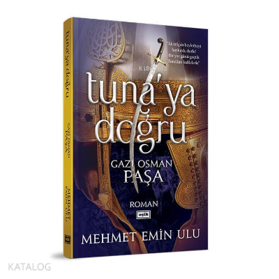 Tuna'ya Doğru Gazi Osman Paşa Mehmet Emin Ulu