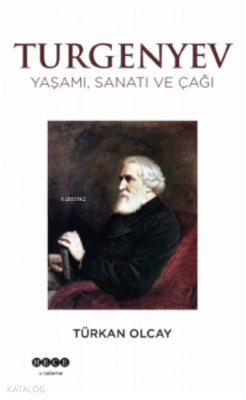 Turgenyev ;Yaşamı, Sanatı ve Çağı