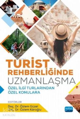 Turist Rehberliğinde Uzmanlaşma; Özel İlgi Turlarından Özel Konulara