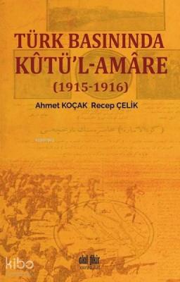 Türk Basınında Kutü'l-Amare - (1915-1916)