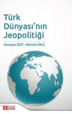 Türk Dünyası'nın Jeopolitiği Mehmet Ünlü