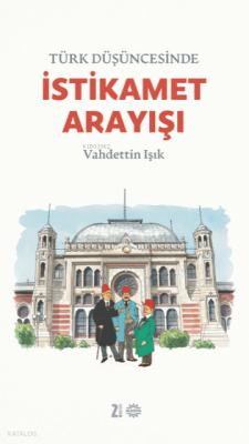 Türk Düşüncesinde İstikamet Arayışı Vahdettin Işık