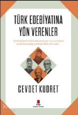 Türk Edebiyatına Yön Verenler Cevdet Kudret