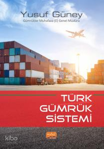Türk Gümrük Sistemi Yusuf Güney