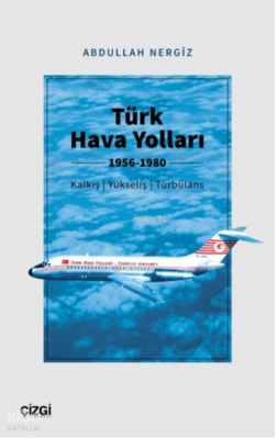 Türk Hava Yolları 1956-1980 (Kalkış, Yükseliş, Türbülans)