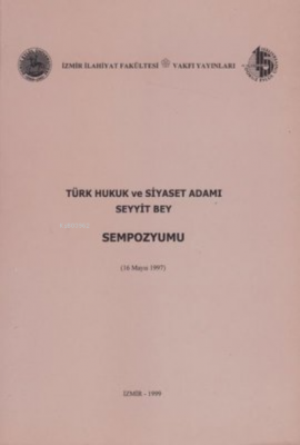 Türk Hukuk ve Siyaset Adamı Seyyit Bey Sempozyumu (16 Mayıs 1997) Osma