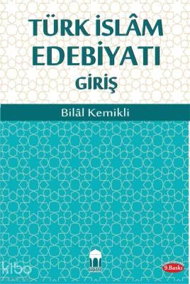 Türk İslam Edebiyatı Giriş Bilal Kemikli