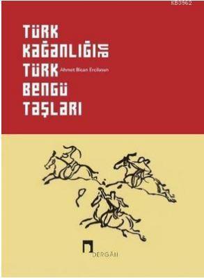 Türk Kağanlığı ve Türk Bengü Taşları