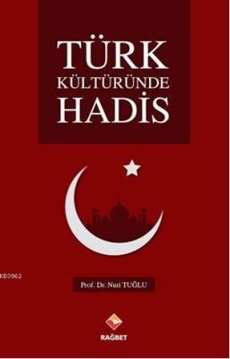 Türk Kültüründe Hadis Nuri Tuğlu