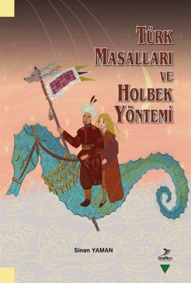 Türk Masalları ve Holbek Yöntemi Sinan Yaman