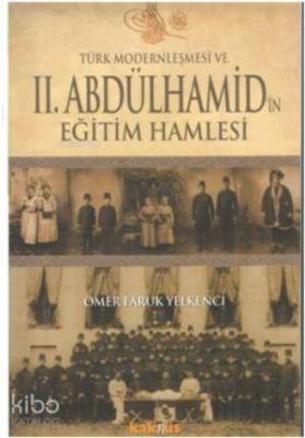 Türk Modernleşmesi ve II. Abdülhamid'in Eğitim Hamlesi