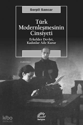 Türk Modernleşmesinin Cinsiyeti