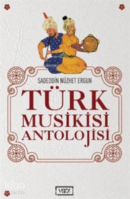 Türk Musikisi Antolojisi Sadeddin Nüzhet Ergun