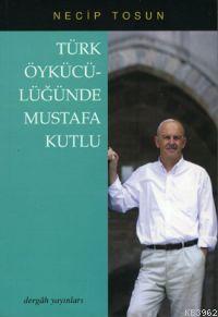 Türk Öykücülüğünde Mustafa Kutlu
