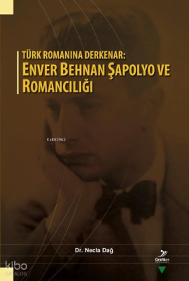 Türk Romanına Derkenar: Enver Behnan Şapolyo ve Romancılığı