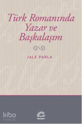 Türk Romanında Yazar ve Başkalaşım