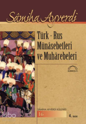 Türk - Rus Münasebetleri ve Muharebeleri
